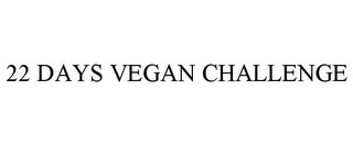 22 DAYS VEGAN CHALLENGE