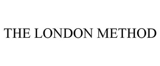 THE LONDON METHOD