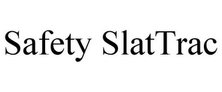 SAFETY SLATTRAC