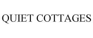 QUIET COTTAGES
