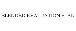 BLENDED EVALUATION PLAN