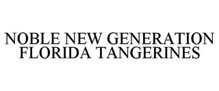 NOBLE NEW GENERATION FLORIDA TANGERINES