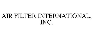 AIR FILTER INTERNATIONAL, INC.