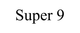 SUPER 9