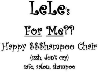 LELE'S FOR ME?? HAPPY SSSHAMPOO CHAIR (SSSH, DON'T CRY) SAFE, SALON, SHAMPOO