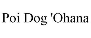 POI DOG 'OHANA