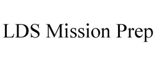 LDS MISSION PREP