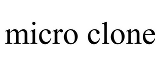 MICRO CLONE
