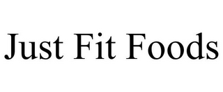 JUST FIT FOODS