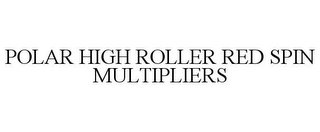 POLAR HIGH ROLLER RED SPIN MULTIPLIERS