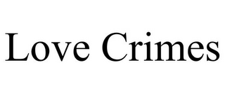 LOVE CRIMES