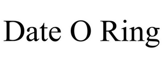 DATE O RING