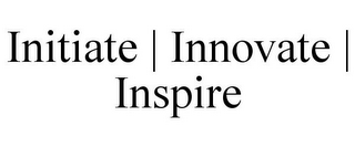 INITIATE | INNOVATE | INSPIRE