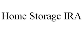 HOME STORAGE IRA