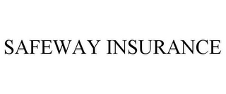 SAFEWAY INSURANCE