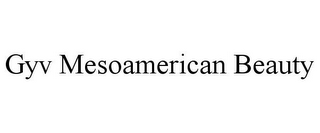 GYV MESOAMERICAN BEAUTY