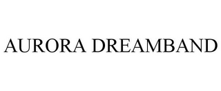 AURORA DREAMBAND