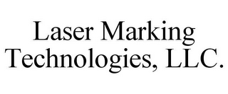 LASER MARKING TECHNOLOGIES, LLC.