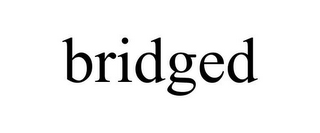 BRIDGED