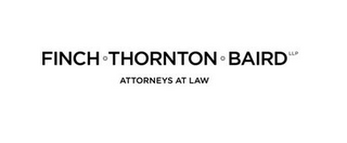 FINCH · THORNTON · BAIRD LLP ATTORNEYS AT LAW