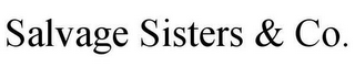 SALVAGE SISTERS & CO.