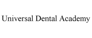 UNIVERSAL DENTAL ACADEMY