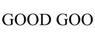GOOD GOO