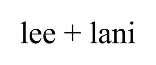 LEE + LANI