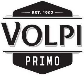 VOLPI PRIMO EST. 1902