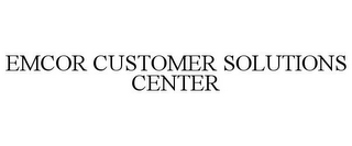 EMCOR CUSTOMER SOLUTIONS CENTER