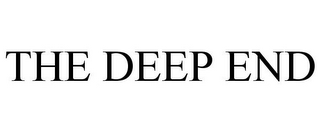 THE DEEP END