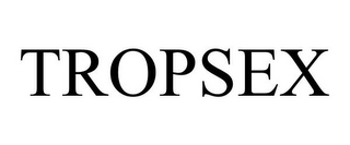 TROPSEX