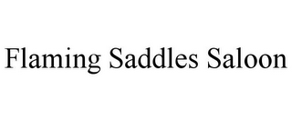 FLAMING SADDLES SALOON