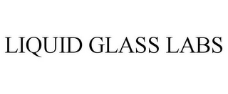 LIQUID GLASS LABS