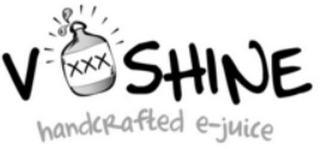 V XXX SHINE HANDCRAFTED E-JUICE