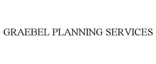 GRAEBEL PLANNING SERVICES