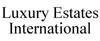 LUXURY ESTATES INTERNATIONAL