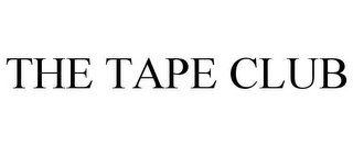 THE TAPE CLUB