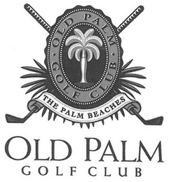 OLD PALM GOLF CLUB THE PALM BEACHES