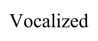 VOCALIZED