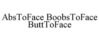 ABSTOFACE BOOBSTOFACE BUTTTOFACE