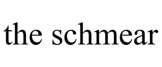 THE SCHMEAR