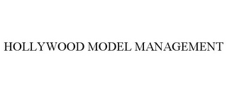 HOLLYWOOD MODEL MANAGEMENT