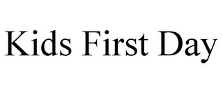 KIDS FIRST DAY