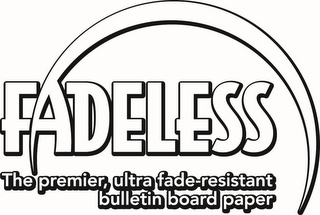 FADELESS THE PREMIER, ULTRA FADE-RESISTANT BULLETIN BOARD PAPER