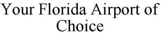 YOUR FLORIDA AIRPORT OF CHOICE