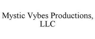 MYSTIC VYBES PRODUCTIONS, LLC