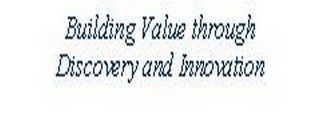 BUILDING VALUE THROUGH DISCOVERY AND INNOVATION