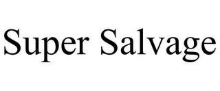 SUPER SALVAGE