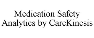 MEDICATION SAFETY ANALYTICS BY CAREKINESIS